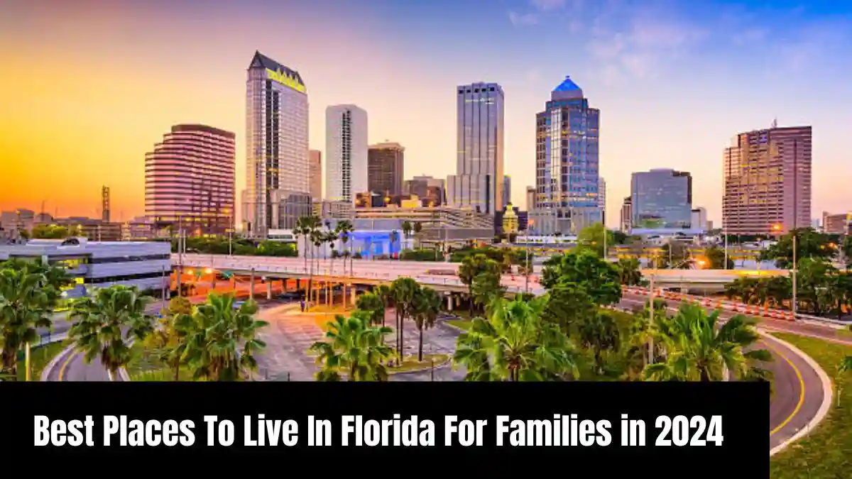 Best Places To Live In Florida For Families in 2024